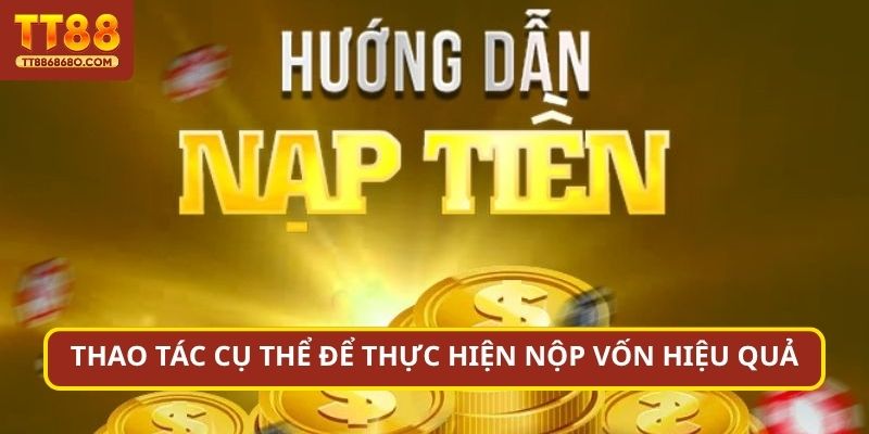 Thao tác cụ thể để thực hiện nộp vốn hiệu quả